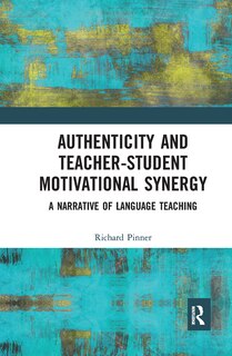Front cover_Authenticity And Teacher-student Motivational Synergy