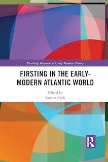 Front cover_Firsting In The Early-modern Atlantic World