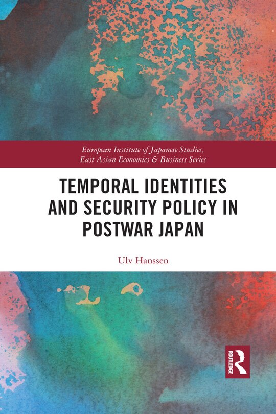 Front cover_Temporal Identities And Security Policy In Postwar Japan