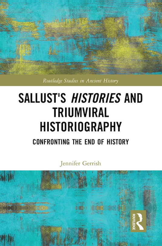 Front cover_Sallust's Histories And Triumviral Historiography