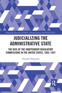 Front cover_Judicializing the Administrative State