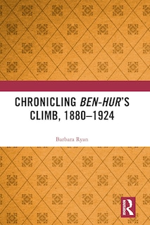 Front cover_Chronicling Ben-hur's Climb, 1880-1924