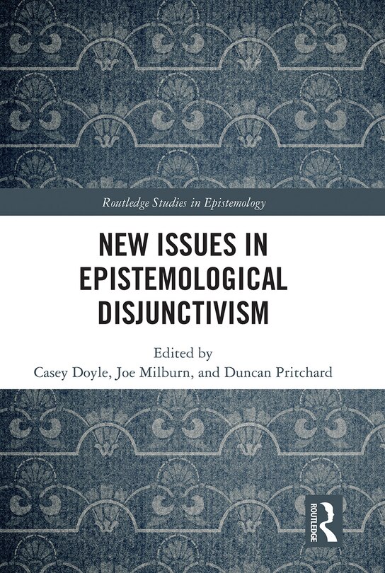 Front cover_New Issues In Epistemological Disjunctivism