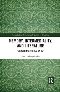 Couverture_Memory, Intermediality, And Literature