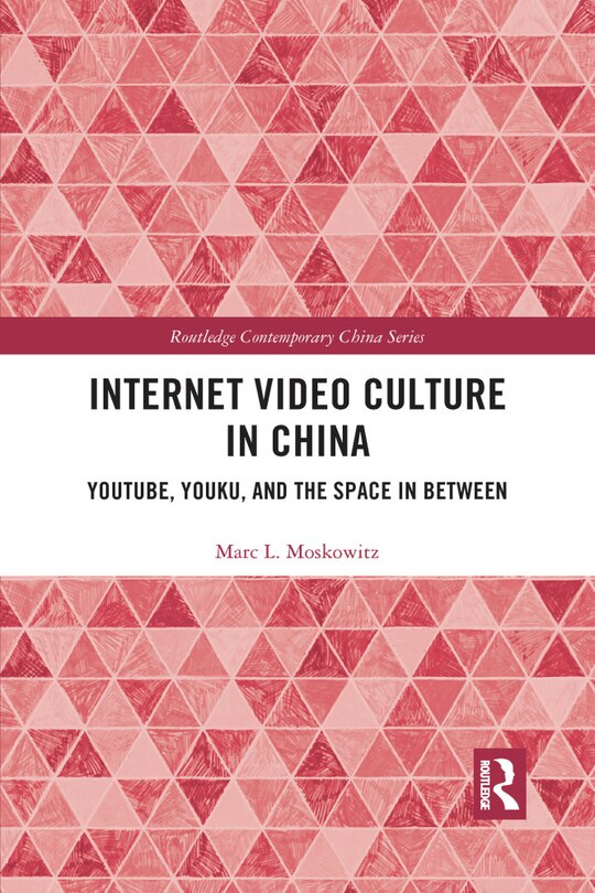 Internet Video Culture In China: Youtube, Youku, And The Space In Between