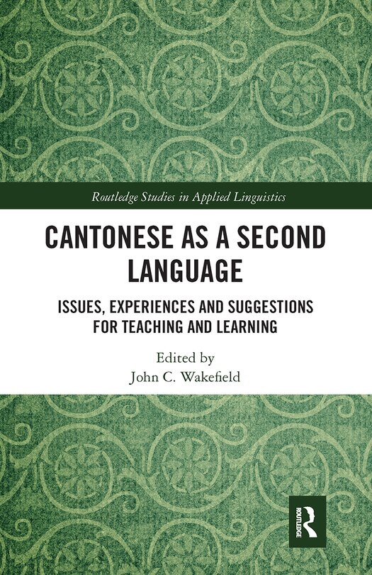 Cantonese As A Second Language: Issues, Experiences And Suggestions For Teaching And Learning