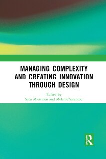 Front cover_Managing Complexity And Creating Innovation Through Design