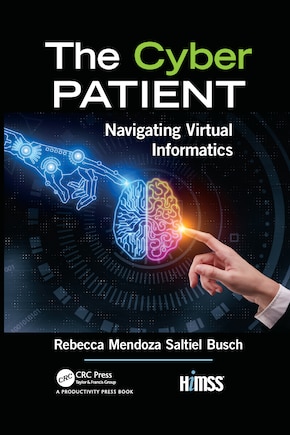 The Cyber Patient: Navigating Virtual Informatics