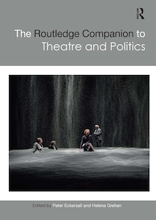 Front cover_The Routledge Companion to Theatre and Politics