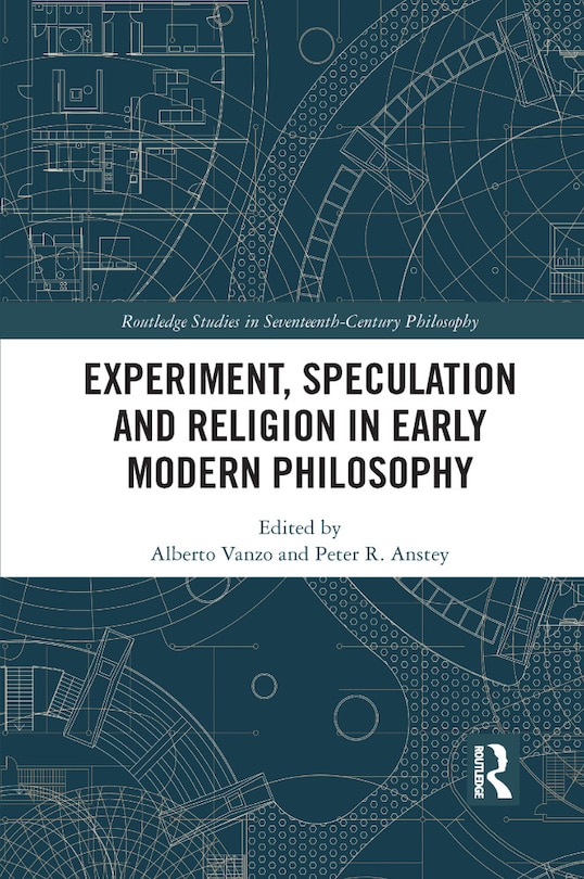 Front cover_Experiment, Speculation And Religion In Early Modern Philosophy