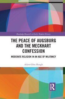 Front cover_The Peace Of Augsburg And The Meckhart Confession