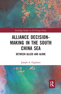 Couverture_Alliance Decision-making In The South China Sea