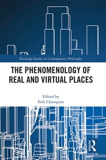 Front cover_The Phenomenology Of Real And Virtual Places