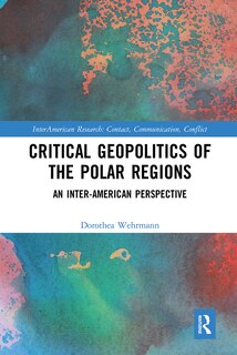 Front cover_Critical Geopolitics Of The Polar Regions