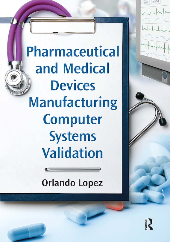 Front cover_Pharmaceutical And Medical Devices Manufacturing Computer Systems Validation