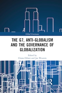 Front cover_The G7, Anti-globalism And The Governance Of Globalization