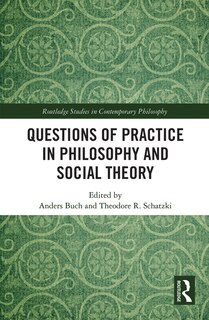 Front cover_Questions Of Practice In Philosophy And Social Theory