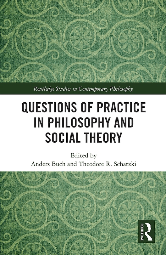 Front cover_Questions Of Practice In Philosophy And Social Theory