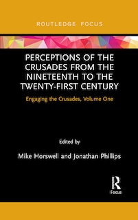 Front cover_Perceptions Of The Crusades From The Nineteenth To The Twenty-first Century