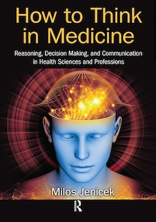 Front cover_How To Think In Medicine