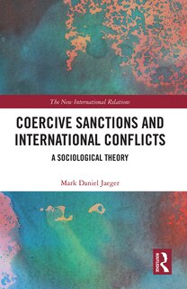 Front cover_Coercive Sanctions And International Conflicts