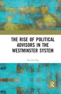 Couverture_The Rise of Political Advisors in the Westminster System