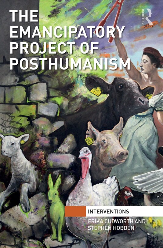 Front cover_The Emancipatory Project Of Posthumanism