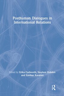 Couverture_Posthuman Dialogues In International Relations