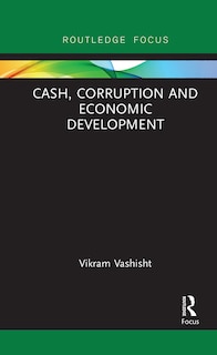 Front cover_Cash, Corruption And Economic Development