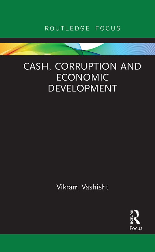 Front cover_Cash, Corruption And Economic Development