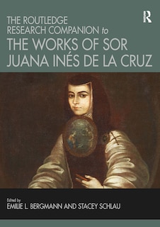 Front cover_Routledge Research Companion to the Works of Sor Juana Ines de la Cruz