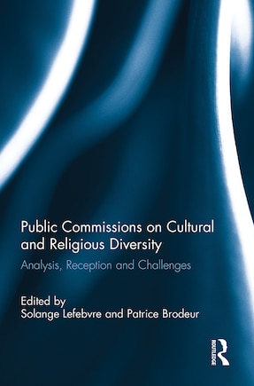 Public Commissions On Cultural And Religious Diversity: Analysis, Reception And Challenges