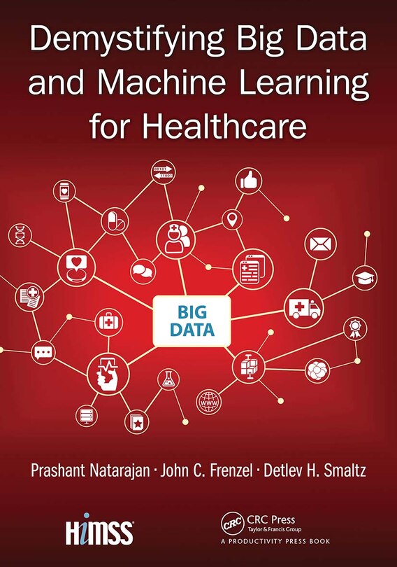 Front cover_Demystifying Big Data And Machine Learning For Healthcare