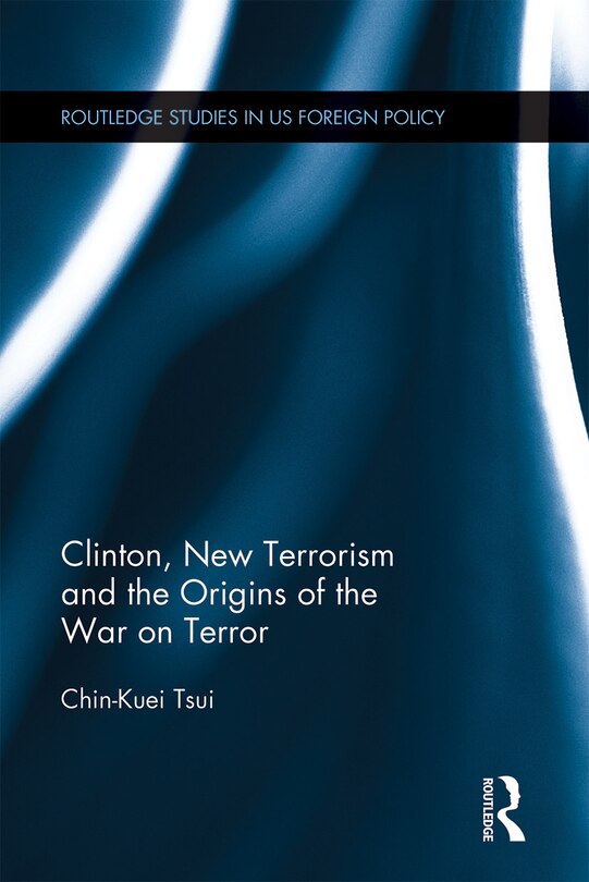Couverture_Clinton, New Terrorism And The Origins Of The War On Terror