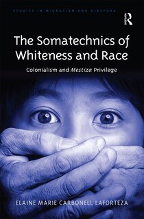 Front cover_The Somatechnics Of Whiteness And Race