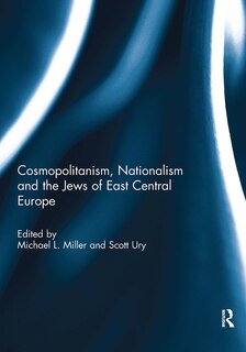 Couverture_Cosmopolitanism, Nationalism And The Jews Of East Central Europe