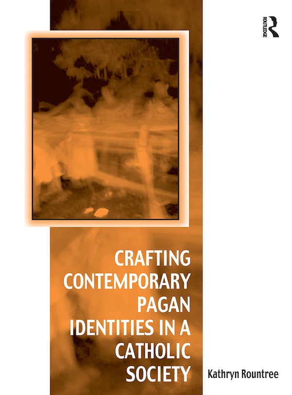 Front cover_Crafting Contemporary Pagan Identities In A Catholic Society