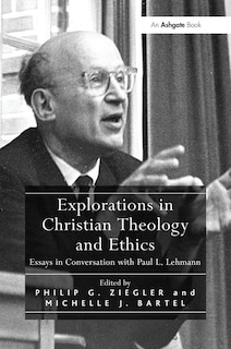 Front cover_Explorations In Christian Theology And Ethics