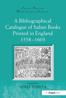 Front cover_A Bibliographical Catalogue Of Italian Books Printed In England 1558-1603