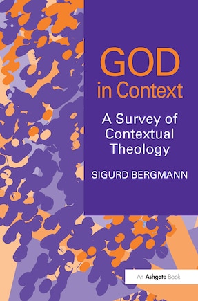 God In Context: A Survey Of Contextual Theology