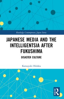 Front cover_Japanese Media and the Intelligentsia after Fukushima