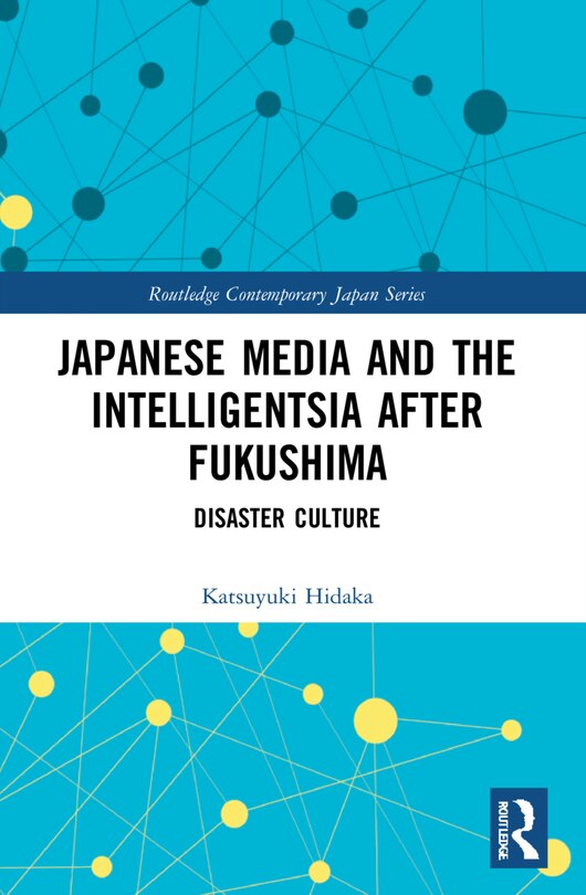 Front cover_Japanese Media and the Intelligentsia after Fukushima