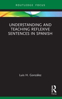 Front cover_Understanding and Teaching Reflexive Sentences in Spanish