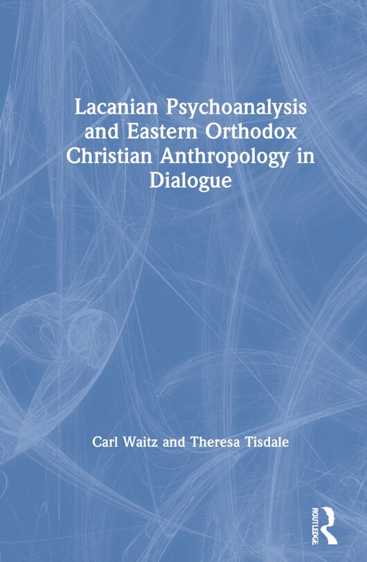 Couverture_Lacanian Psychoanalysis and Eastern Orthodox Christian Anthropology in Dialogue