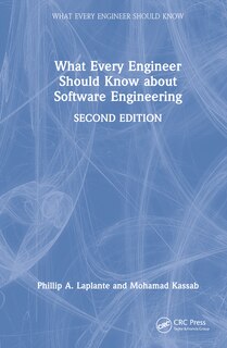 Front cover_What Every Engineer Should Know about Software Engineering