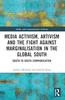 Front cover_Media Activism, Artivism and the Fight Against Marginalisation in the Global South