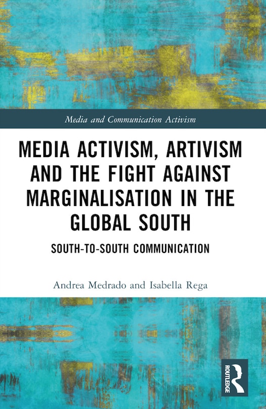 Front cover_Media Activism, Artivism and the Fight Against Marginalisation in the Global South
