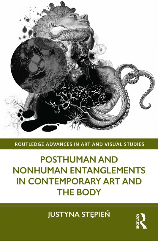 Couverture_Posthuman And Nonhuman Entanglements In Contemporary Art And The Body
