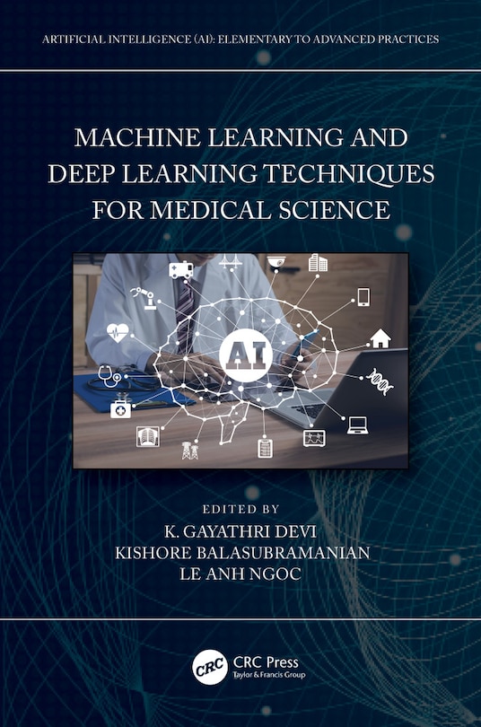 Front cover_Machine Learning And Deep Learning Techniques For Medical Science