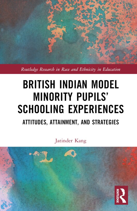 Front cover_British Indian Model Minority Pupils' Schooling Experiences